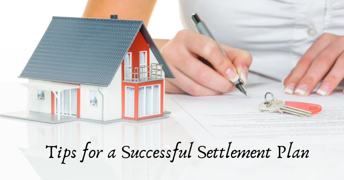 Tips for a Successful Settlement Plan