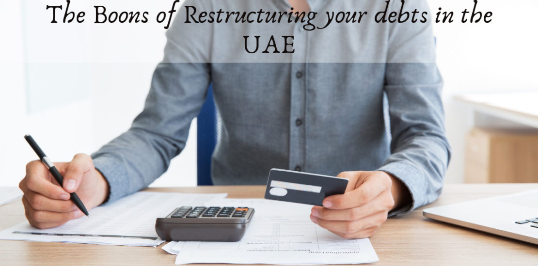 The Boons of Restructuring your debts in the UAE